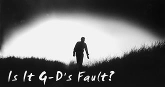 Is It G-d's Fault? 
