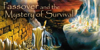 Passover and the Mystery of Survival 