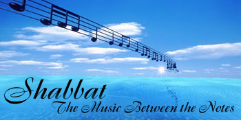 Shabbat: The Music Between the Notes 