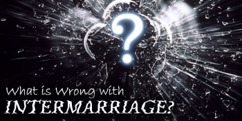 What is Wrong with Intermarriage? 