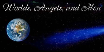 Worlds, Angels, and Men 