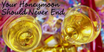Your Honeymoon Should Never End 